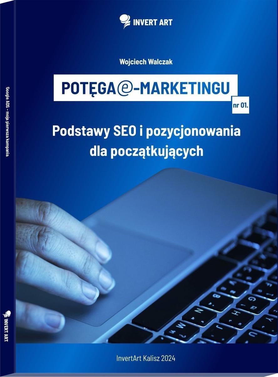 Potęga e-marketingu: Podstawy SEO i pozycjonowania dla początkujących okładka