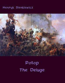 Potop - The Deluge. An Historical Novel of Poland, Sweden, and Russia okładka