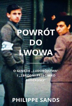 Powrót do Lwowa. O genezie ludobójstwa i zbrodni przeciwko ludzkości okładka