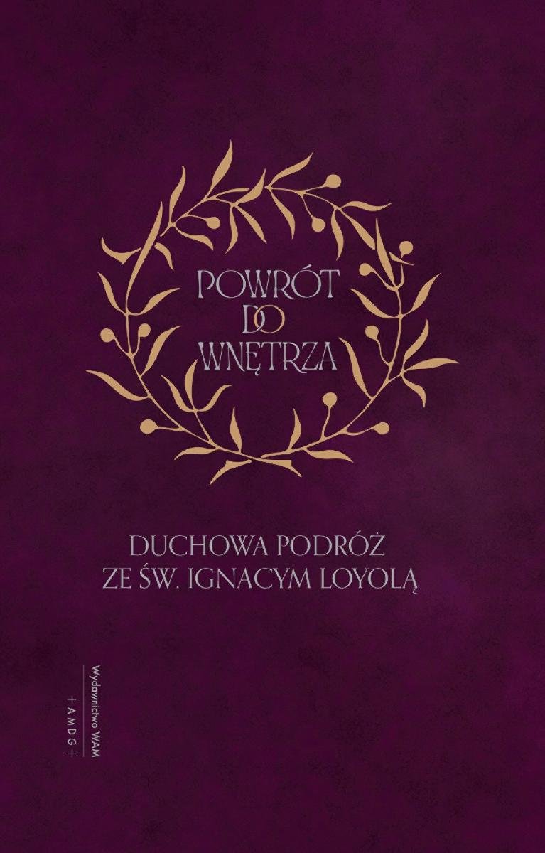 Powrót do wnętrza. Duchowa podróż ze św. Ignacym Loyolą - ebook EPUB okładka