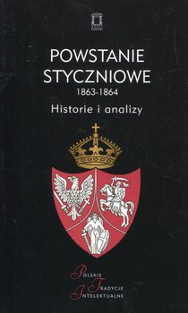 Powstanie styczniowe 1863-1864. Historie i analizy okładka