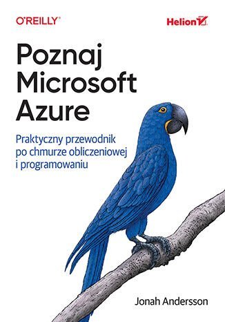 Poznaj Microsoft Azure. Praktyczny przewodnik po chmurze obliczeniowej i programowaniu okładka