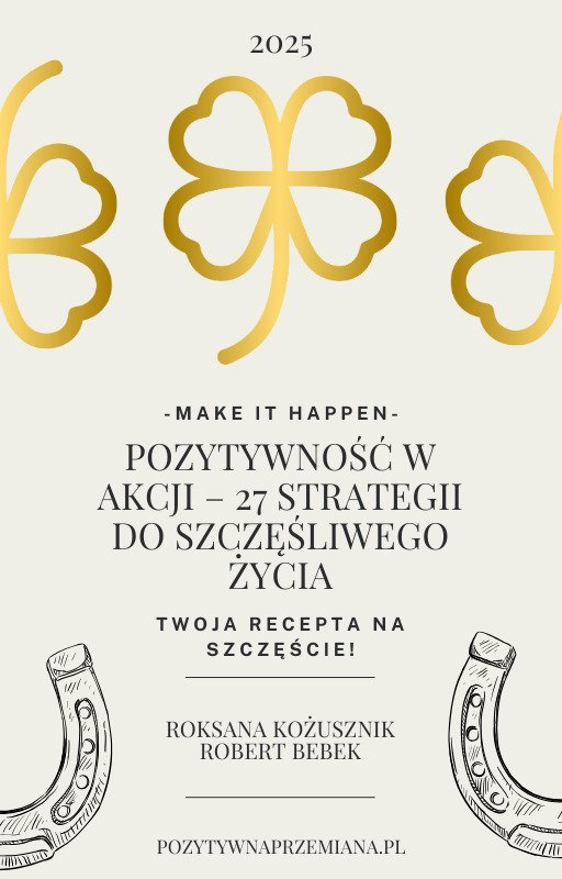 Pozytywność w akcji. 27 strategii do szczęśliwego życia okładka