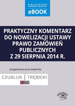 Praktyczny komentarz do nowelizacji ustawy prawo zamówień publicznych z 29 sierpnia 2014 r. okładka