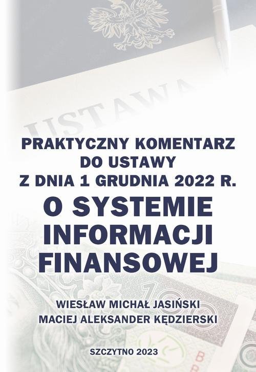 Praktyczny komentarz do ustawy z dnia 1 grudnia 2022 r. o Systemie Informacji Finansowej okładka