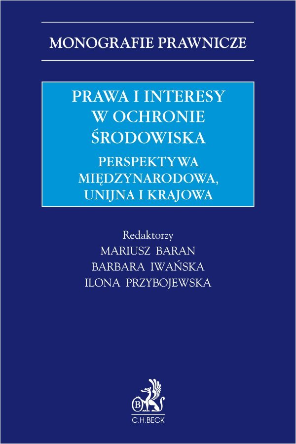 Prawa i interesy w ochronie środowiska. Perspektywa międzynarodowa unijna i krajowa okładka