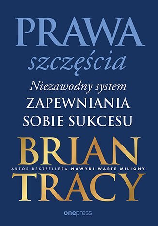 Prawa szczęścia. Niezawodny system zapewniania sobie sukcesu okładka