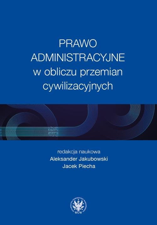 Prawo administracyjne w obliczu przemian cywilizacyjnych okładka