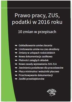 Prawo pracy, ZUS, podatki w 2016 roku. 10 zmian w przepisach - stan prawny na 1 stycznia 2016 okładka