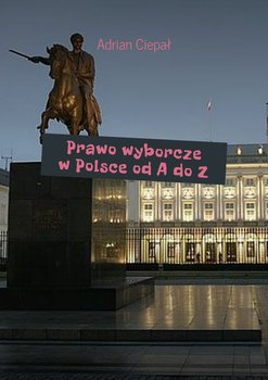 Prawo wyborcze w Polsce od A do Z okładka
