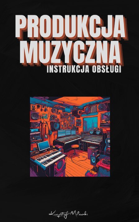 Produkcja muzyczna - instrukcja obsługi okładka