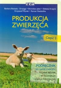 Produkcja zwierzęca. Część 2. Podręcznik do nauki zawodu rolnik. Szkoła ponadgimnazjalna okładka