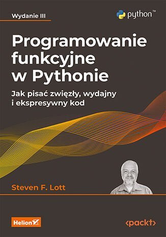 Programowanie funkcyjne w Pythonie. Jak pisać zwięzły, wydajny i ekspresywny kod. Wydanie 3 okładka