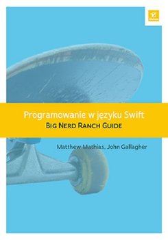 Programowanie w języku Swift. Big Nerd Ranch Guide okładka