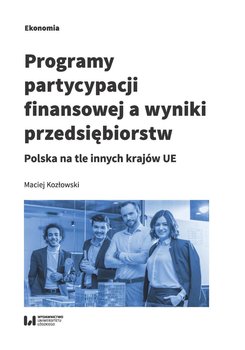 Programy partycypacji finansowej a wyniki przedsiębiorstw. Polska na tle innych krajów UE okładka