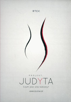 Projekt: Judyta. Czym jest siła kobiety? okładka