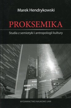 Proksemika. Studia z semiotyki i antropologii kultury okładka