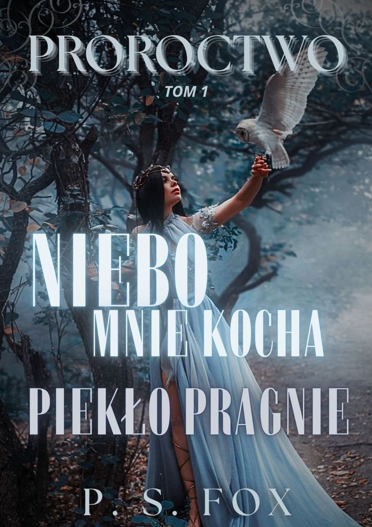 Proroctwo. Tom 1. Niebo mnie kocha, piekło pragnie okładka