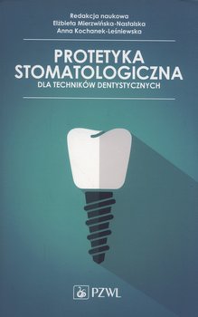 Protetyka stomatologiczna dla techników dentystycznych okładka