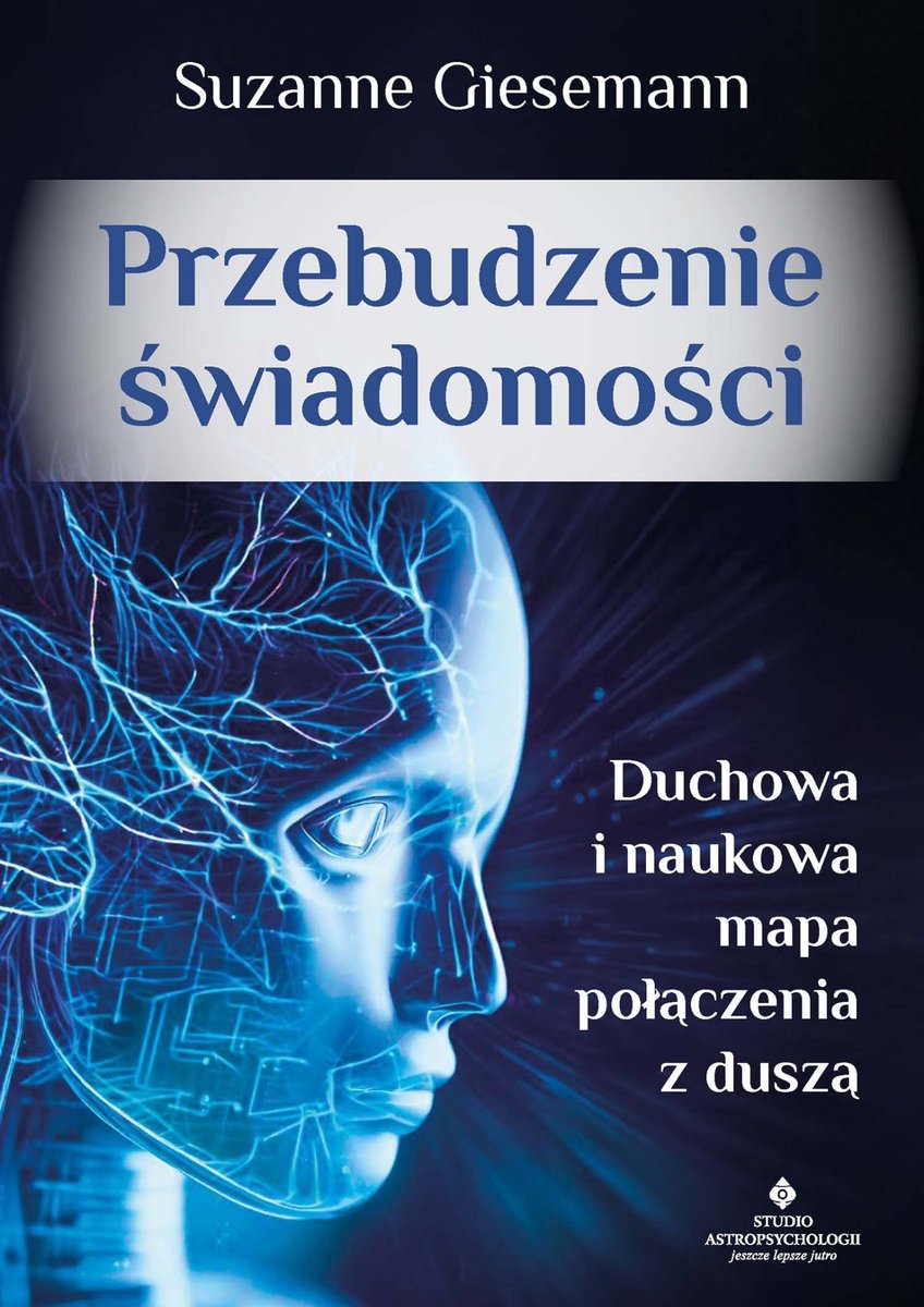 Przebudzenie świadomości. Duchowa i naukowa mapa połączenia z duszą okładka