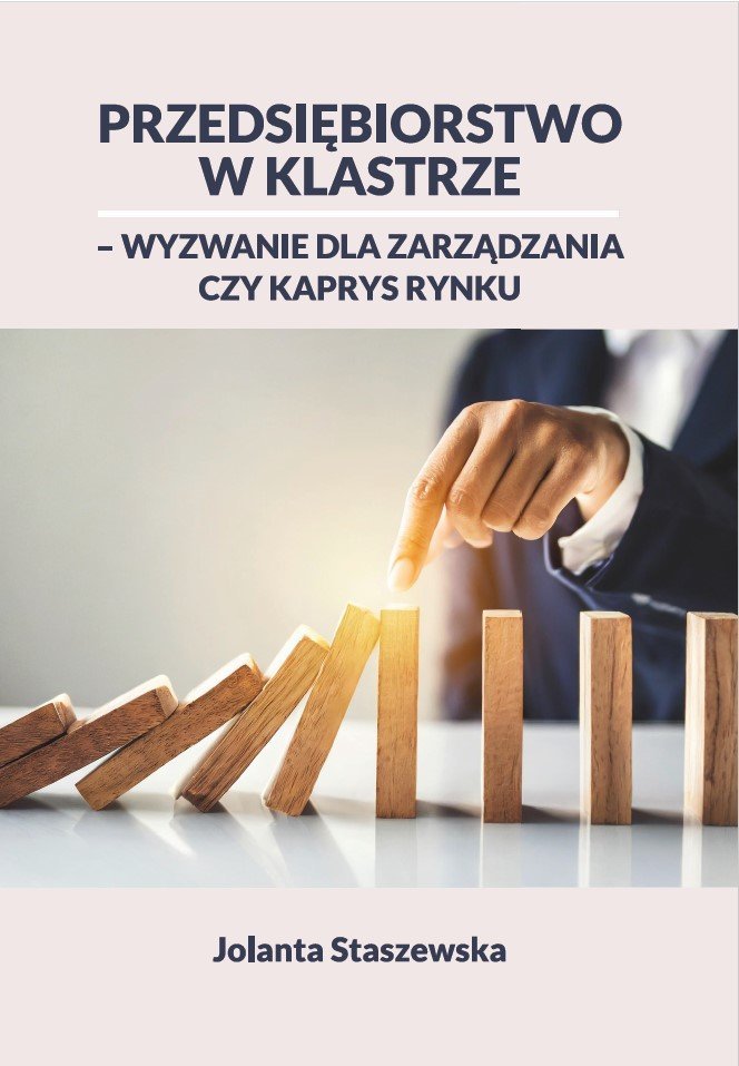 Przedsiębiorstwo w klastrze – wyzwanie dla zarządzania czy kaprys rynku okładka