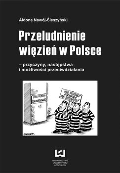 Przeludnienie więzień w Polsce – przyczyny, następstwa i możliwości przeciwdziałania okładka