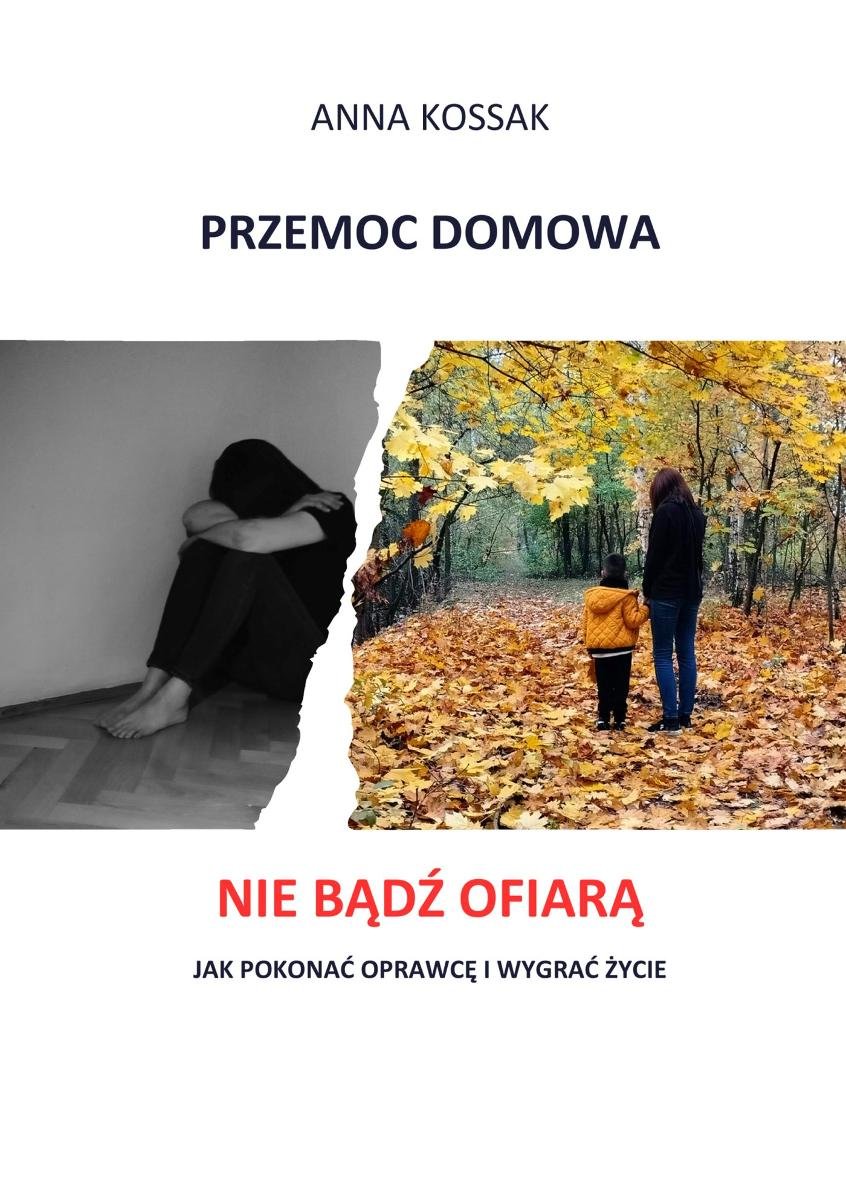 Przemoc domowa. Nie bądź ofiarą! Jak pokonać oprawcę i wygrać życie - ebook EPUB okładka