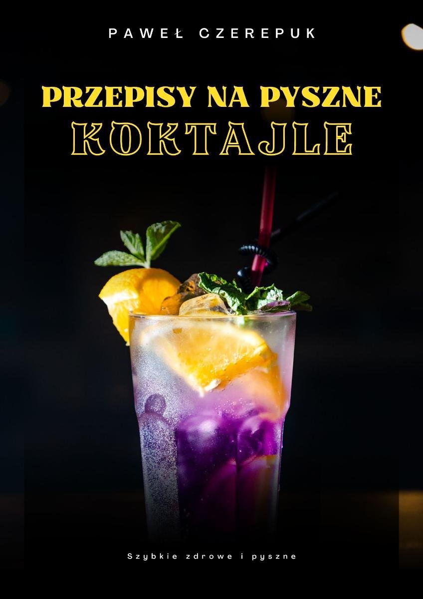 Przepisy na pyszne koktajle - ebook PDF okładka