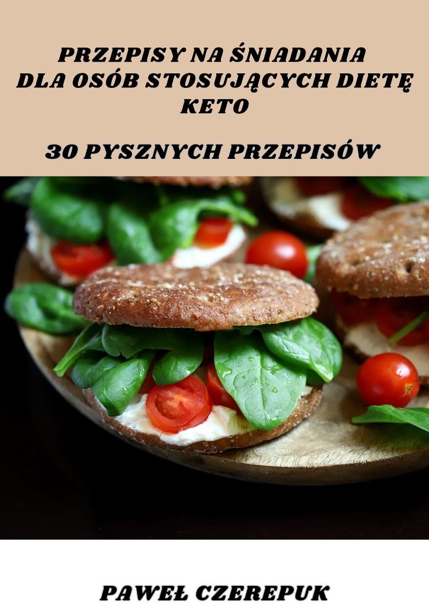 Przepisy na śniadania dla osób stosujących dietę keto. 30 pysznych przepisów - ebook EPUB okładka