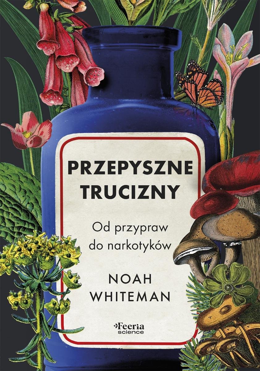 Przepyszne trucizny. Od przypraw do narkotyków - ebook EPUB okładka