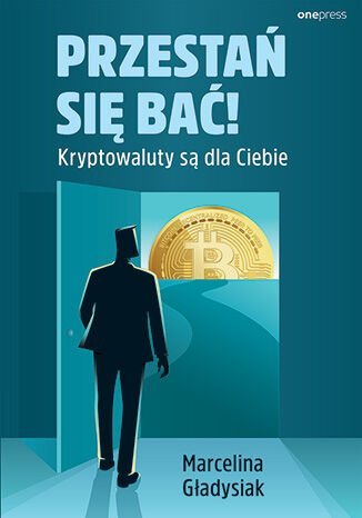 Przestań się bać! Kryptowaluty są dla Ciebie - ebook PDF okładka