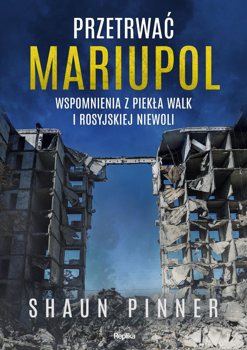 Przetrwać Mariupol. Wspomnienia z piekła walk i rosyjskiej niewoli okładka