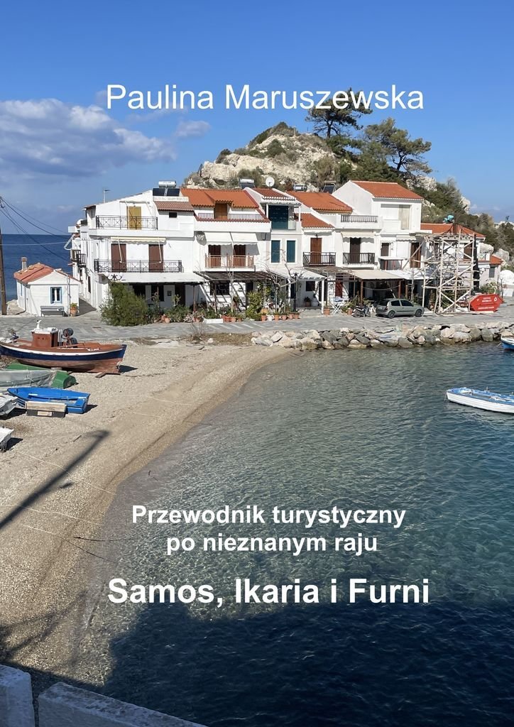 Przewodnik turystyczny po nieznanym raju Samos, Ikaria i Furni - ebook epub okładka