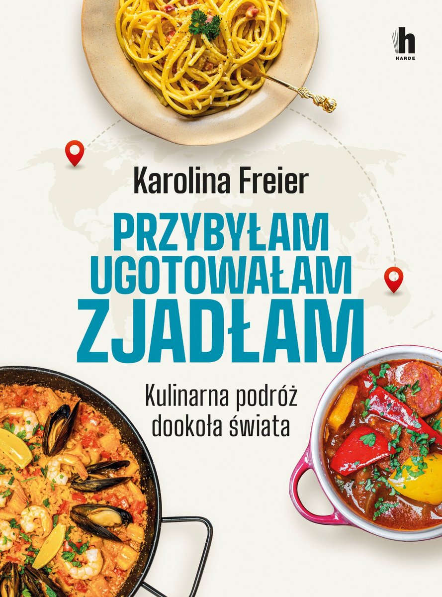Przybyłam, ugotowałam, zjadłam. Kulinarna podróż dookoła świata okładka