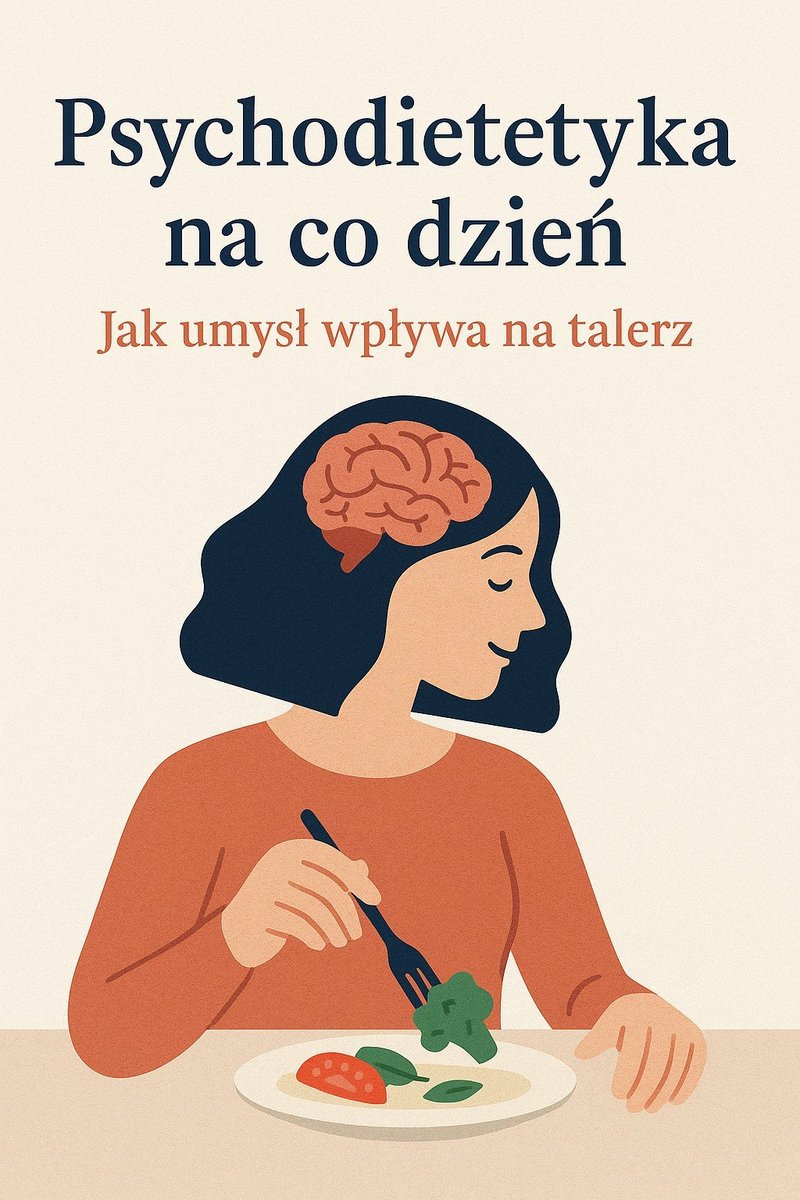 Psychodietetyka na co dzień. Jak umysł wpływa na talerz - ebook PDF okładka