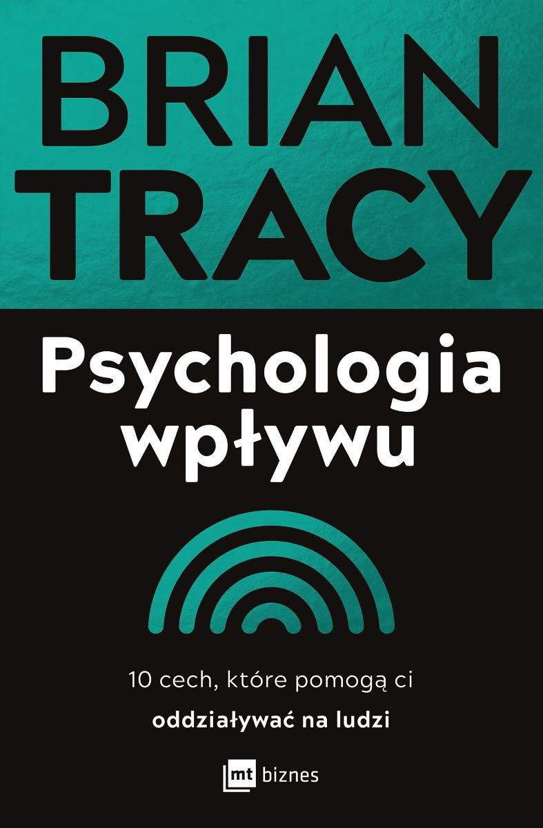 Psychologia wpływu. 10 cech, które pomogą ci oddziaływać na ludzi okładka