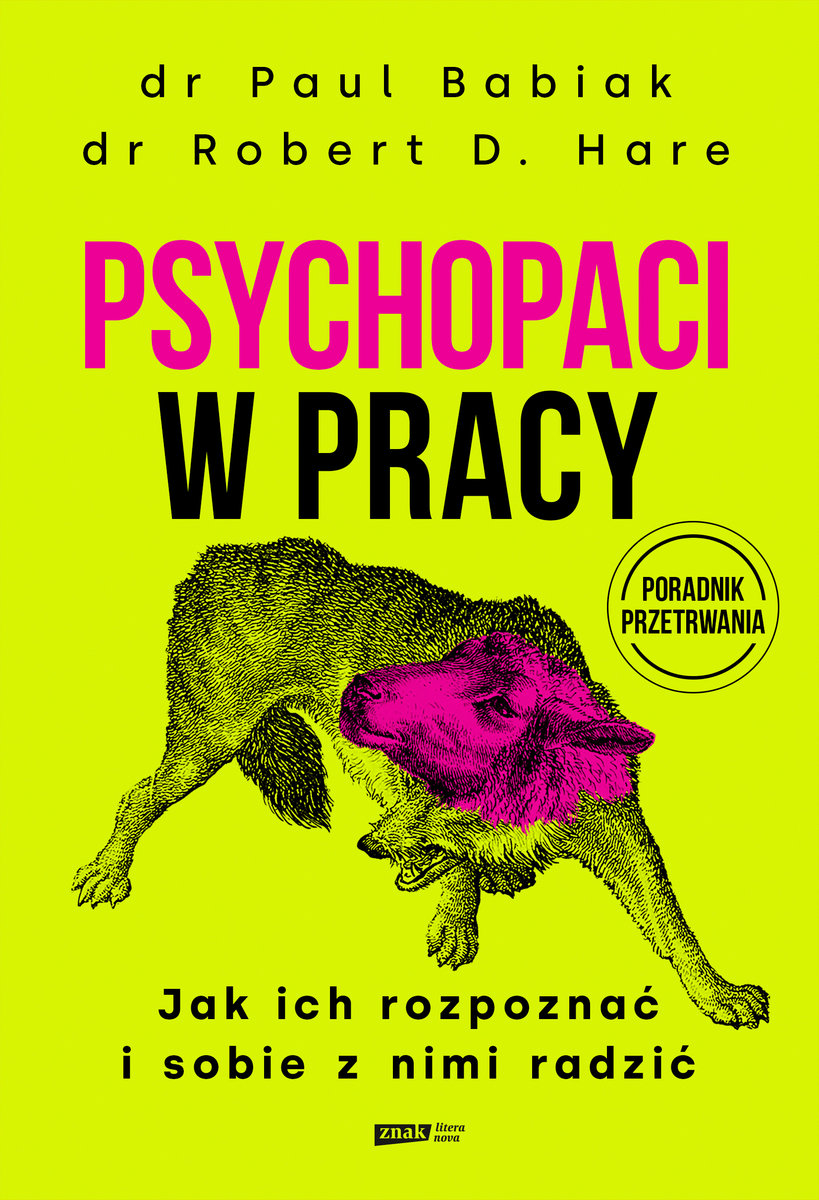 Psychopaci w pracy. Jak ich rozpoznać i sobie z nimi radzić okładka