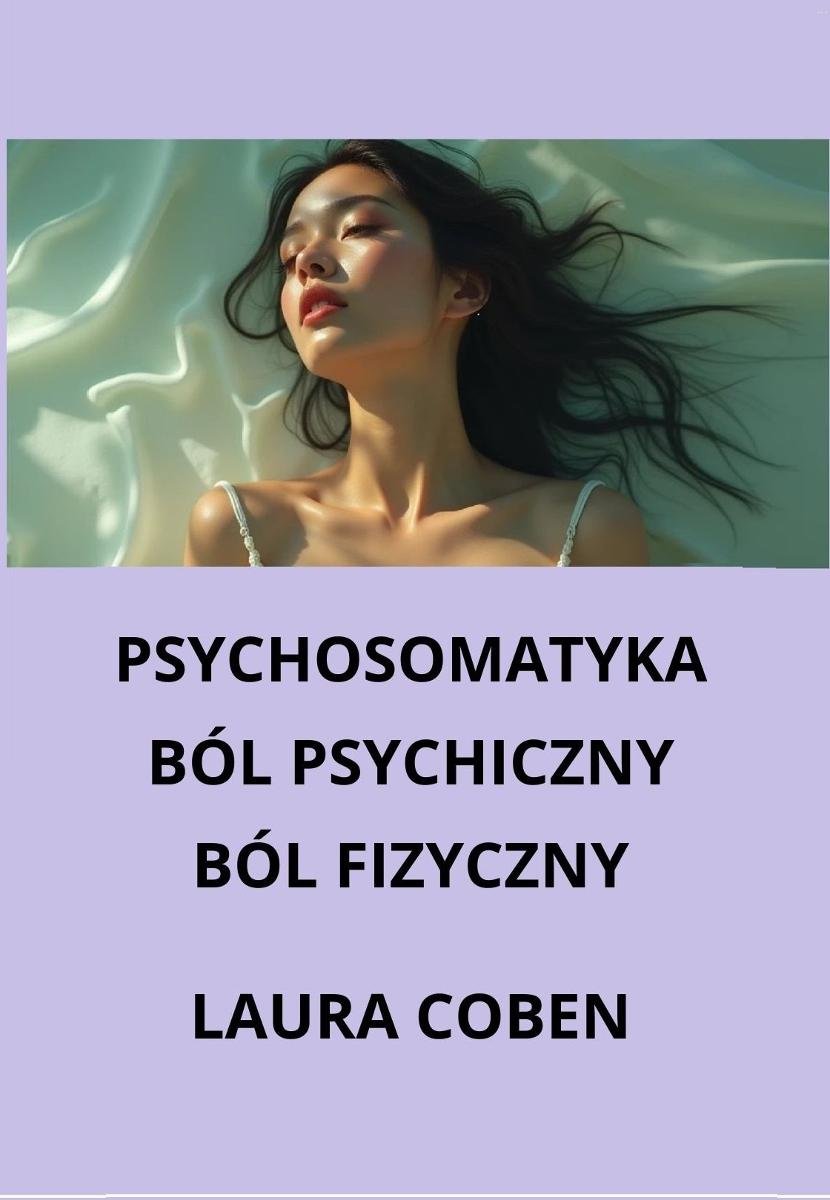 Psychosomatyka. Ból psychiczny. Ból fizyczny okładka