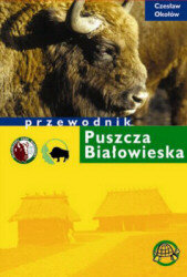 Puszcza Białowieska. Przewodnik okładka