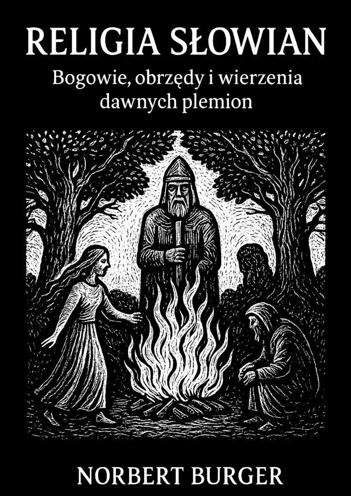 RELIGIA SŁOWIAN. Bogowie, obrzędy i wierzenia dawnych plemion okładka
