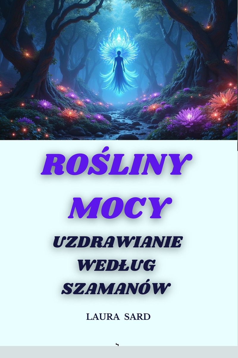 ROŚLINY  MOCY.  UZDRAWIANIE  WEDŁUG  SZAMANÓW okładka