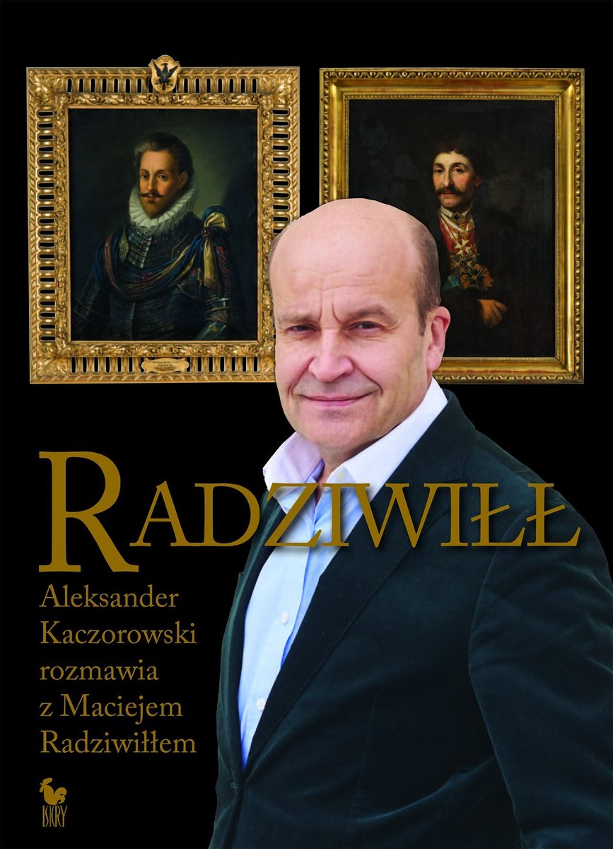 Radziwiłł. Aleksander Kaczorowski rozmawia z Maciejem Radziwiłłem okładka