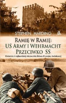 Ramię w ramię: US Army i Wehrmacht przeciwko SS okładka