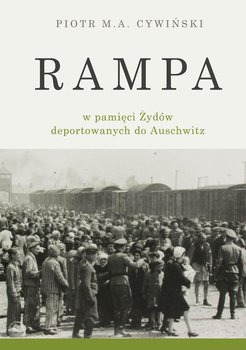 Rampa w pamięci Żydów deportowanych do Auschwitz okładka