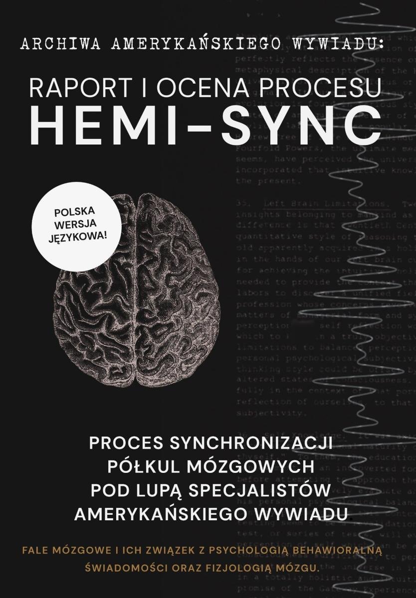 Raport i ocena procesu Hemi-Sync. Proces synchronizacji półkul mózgowych pod lupą specjalistów amerykańskiego wywiadu okładka