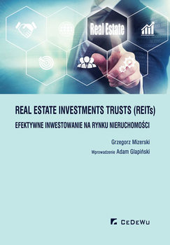 Real Estate Investments Trusts (REITs). Efektywne inwestowanie na rynku nieruchomości okładka