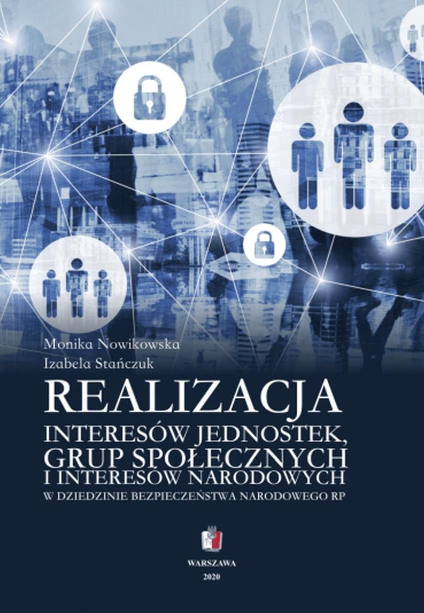 Realizacja interesów jednostek grup społecznych i interesów narodowych w dziedzinie bezpieczeństwa narodowego RP okładka