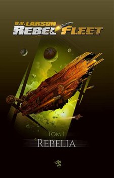 Rebelia. Rebel Fleet. Tom 1 okładka
