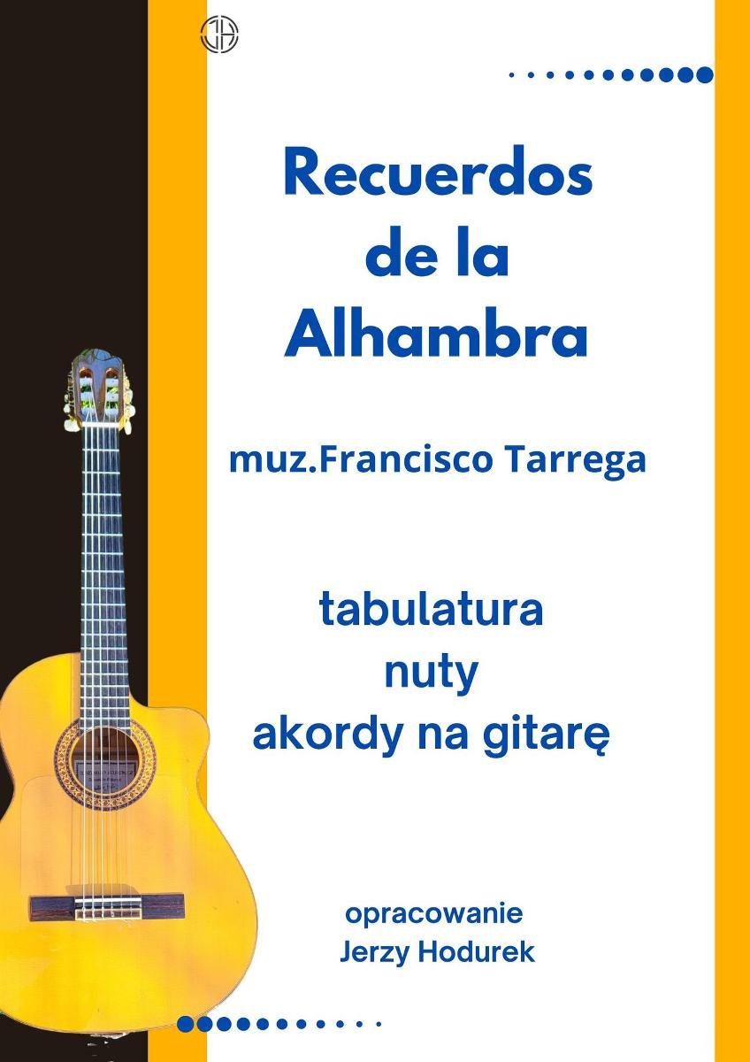 „Recuerdos de la Alhambra” Francisco Tarrega. Opracowanie nuty, tabulatura, akordy na gitarę okładka