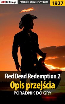 Red Dead Redemption 2. Opis przejścia. Poradnik do gry okładka
